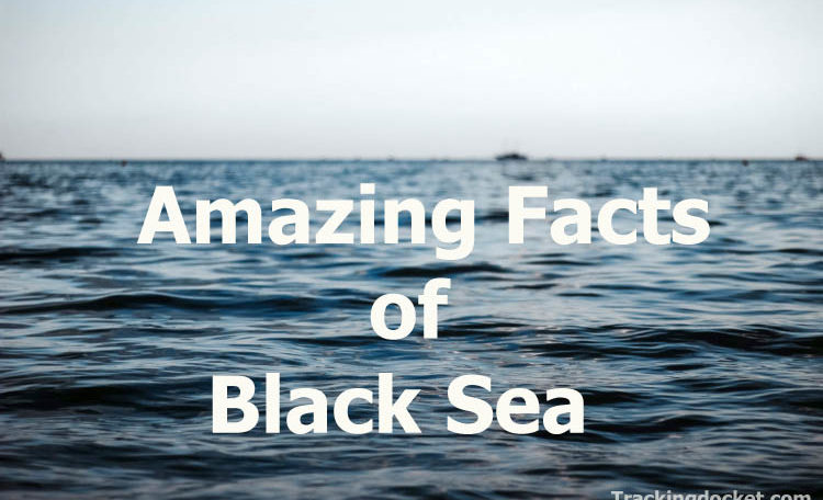 Amazing Facts of Black Sea